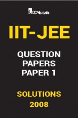 IIT JEE SOLVED QUESTION PAPERS PAPER 1  2008 IIT JEE SOLVED QUESTION PAPERS PAPER 1  2008