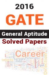 GATE 2016 General Aptitude Solved Papers  GATE 2016 General Aptitude Solved Papers
