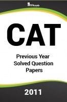 CAT Previous Year Solved Question Papers  2011 CAT Previous Year Solved Question Papers  2011