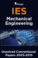 IES Unsolved Conventional Papers For Mechanical  Engineering  2005-2015 IES Unsolved Conventional Papers For Mechanical  Engineering  2005-2015