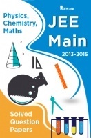 JEE-Main Solved Question Papers (Physics,Chemistry,Maths) 2013-2015 JEE-Main Solved Question Papers (Physics,Chemistry,Maths) 2013-2015