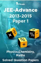 JEE-Advance Solved Question Papers - Paper 1 (Physics,Chemistry,Maths) 2013-2015 JEE-Advance Solved Question Papers - Paper 1 (Physics,Chemistry,Maths) 2013-2015