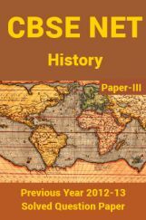 CBSE NET Previous Year 2012-13 Solved Question Paper History Paper-III(June-Dec) CBSE NET Previous Year 2012-13 Solved Question Paper History Paper-III(June-Dec)