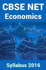 CBSE NET Economics Syllabus 2016 CBSE NET Economics Syllabus 2016
