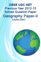 CBSE UGC NET Previous Year 2012-13 Solved Question Paper Geography Paper-II(June-Dec) CBSE UGC NET Previous Year 2012-13 Solved Question Paper Geography Paper-II(June-Dec)