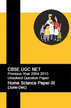 CBSE UGC NET Previous Year 2004-2015 Unsolved Question Paper Home Science Paper-III(June-Dec)