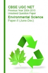 CBSE UGC NET Previous Year 2004-2015 Unsolved Question Paper Environmental Science Paper-II (June-Dec) 