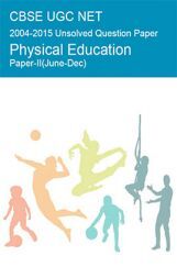 CBSE UGC NET Previous Year 2004-2015 Unsolved Question Paper Physical Education Paper-II (June-Dec)  CBSE UGC NET Previous Year 2004-2015 Unsolved Question Paper Physical Education Paper-II (June-Dec)