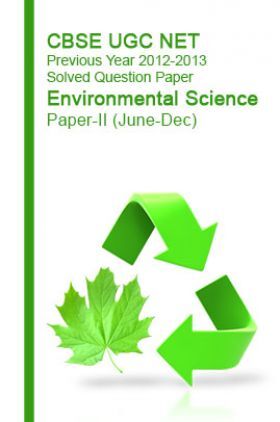 CBSE UGC NET Previous Year 2012-2013 Solved Question Paper Environmental Science Paper-II