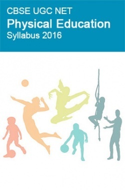 CBSE UGC NET Physical Education Syllabus 2016 CBSE UGC NET Physical Education Syllabus 2016