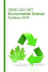 CBSE UGC NET Environmental Science Syllabus 2016 CBSE UGC NET Environmental Science Syllabus 2016