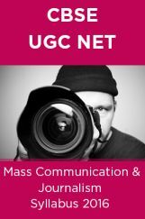 CBSE NET Mass Communication and Journalism Syllabus 2016 CBSE NET Mass Communication and Journalism Syllabus 2016