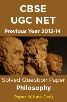 CBSE UGC NET Previous Year 2012-14 Solved Question Paper Philosophy Paper-II(June-Dec) CBSE UGC NET Previous Year 2012-14 Solved Question Paper Philosophy Paper-II(June-Dec)