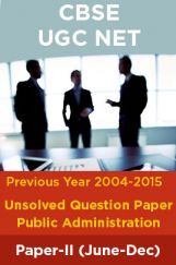 CBSE UGC NET Previous Year 2004-15 Unsolved Question Public Administration Paper-II(June-Dec) CBSE UGC NET Previous Year 2004-15 Unsolved Question Public Administration Paper-II(June-Dec)