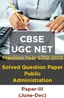 CBSE UGC NET Previous Year 2012-13 Solved Question Public Administration Paper-III(June-Dec) CBSE UGC NET Previous Year 2012-13 Solved Question Public Administration Paper-III(June-Dec)