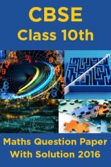 CBSE Class 10th Maths Question Paper With Solution 2016 CBSE Class 10th Maths Question Paper With Solution 2016