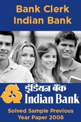 Bank Clerk Indian Bank Solved Sample Previous Year Paper 2008 Bank Clerk Indian Bank Solved Sample Previous Year Paper 2008
