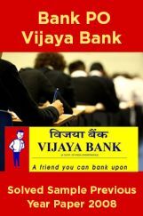 Bank PO Vijaya Bank Solved Sample Previous Year Paper 2008 Bank PO Vijaya Bank Solved Sample Previous Year Paper 2008