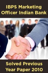 IBPS Marketing Officer Indian Bank Solved Previous Year Paper 2010 IBPS Marketing Officer Indian Bank Solved Previous Year Paper 2010