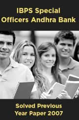 IBPS Special Officers Andhra Bank Solved Previous Year Paper 2007 IBPS Special Officers Andhra Bank Solved Previous Year Paper 2007