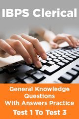 IBPS Clerical General Knowledge Questions With Answers Practice Test 1 To Test 3 IBPS Clerical General Knowledge Questions With Answers Practice Test 1 To Test 3