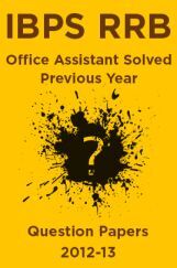 IBPS RRB Office Assistant Solved Previous Year Question Papers 2012-13 IBPS RRB Office Assistant Solved Previous Year Question Papers 2012-13