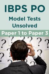 IBPS PO Model Tests Unsolved Paper-1 to Paper-3 IBPS PO Model Tests Unsolved Paper-1 to Paper-3