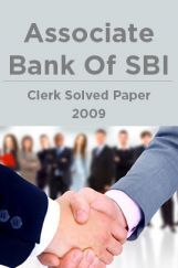 Associate Bank Of SBI Clerk Solved Paper 2009 Associate Bank Of SBI Clerk Solved Paper 2009