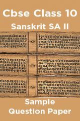 CBSE Class 10 Sanskrit SA II Sample Question Paper CBSE Class 10 Sanskrit SA II Sample Question Paper