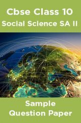 CBSE Class 10 Social Science SA II Sample Question Paper CBSE Class 10 Social Science SA II Sample Question Paper