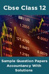 CBSE Sample Question Papers Accountancy With Solutions Class 12 CBSE Sample Question Papers Accountancy With Solutions Class 12