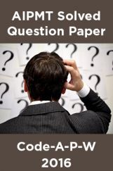 AIPMT Solved Question Paper-Code-A-P-W 2016 AIPMT Solved Question Paper-Code-A-P-W 2016