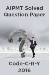 AIPMT Solved Question Paper-Code-C-R-Y 2016 AIPMT Solved Question Paper-Code-C-R-Y 2016