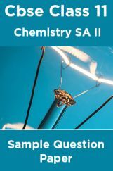 Cbse Class 11 Chemistry SA II Sample Question Paper Cbse Class 11 Chemistry SA II Sample Question Paper