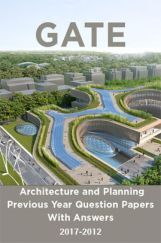GATE Architecture and Planning Previous Year Question Papers With Answers (2017-2012) GATE Architecture and Planning Previous Year Question Papers With Answers (2017-2012)