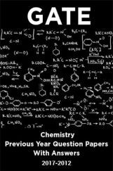 GATE Chemistry Previous Year Question Papers With Answers (2017-2012) GATE Chemistry Previous Year Question Papers With Answers (2017-2012)