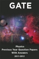 GATE Physics Previous Year Question Papers With Answers (2017-2012) GATE Physics Previous Year Question Papers With Answers (2017-2012)