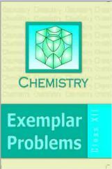 NCERT Exemplar Problems Class XII Chemistry NCERT Exemplar Problems Class XII Chemistry