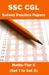 SSC CGL Solved Practice Papers Maths-Tier II (Set 1 to Set 5) SSC CGL Solved Practice Papers Maths-Tier II (Set 1 to Set 5)
