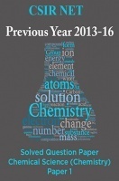 CSIR NET Previous Year 2013-16 Solved Question Paper Chemical Science (Chemistry) Paper 1 CSIR NET Previous Year 2013-16 Solved Question Paper Chemical Science (Chemistry) Paper 1
