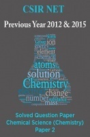 CSIR NET Previous Year 2012 And 2015 Solved Question Paper Chemical Science (Chemistry) Paper 2 CSIR NET Previous Year 2012 And 2015 Solved Question Paper Chemical Science (Chemistry) Paper 2
