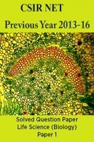 CSIR NET Previous Year 2013-16 Solved Question Paper Life Science (Biology) Paper 1 CSIR NET Previous Year 2013-16 Solved Question Paper Life Science (Biology) Paper 1