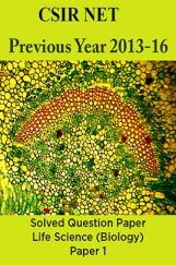 CSIR NET Previous Year 2013-16 Solved Question Paper Life Science (Biology) Paper 1 CSIR NET Previous Year 2013-16 Solved Question Paper Life Science (Biology) Paper 1