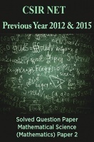 CSIR NET Previous Year 2012 And 2015 Solved Question Paper Mathematical Science (Mathematics) Paper 2 CSIR NET Previous Year 2012 And 2015 Solved Question Paper Mathematical Science (Mathematics) Paper 2