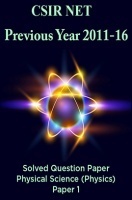 CSIR NET Previous Year 2011-16 Solved Question Paper Physical Science (Physics) Paper 1 CSIR NET Previous Year 2011-16 Solved Question Paper Physical Science (Physics) Paper 1