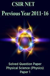 CSIR NET Previous Year 2011-16 Solved Question Paper Physical Science (Physics) Paper 1 CSIR NET Previous Year 2011-16 Solved Question Paper Physical Science (Physics) Paper 1