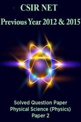 CSIR NET Previous Year 2012 And 2015 Solved Question Paper Physical Science (Physics) Paper 2 CSIR NET Previous Year 2012 And 2015 Solved Question Paper Physical Science (Physics) Paper 2