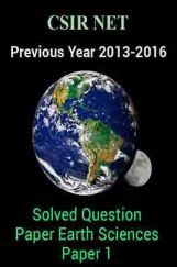 CSIR NET Previous Year 2013-2016 Solved Question Paper Earth Sciences Paper 1 CSIR NET Previous Year 2013-2016 Solved Question Paper Earth Sciences Paper 1