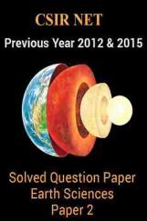 CSIR NET Previous Year 2012 And 2015 Solved Question Paper Earth Sciences Paper 2 CSIR NET Previous Year 2012 And 2015 Solved Question Paper Earth Sciences Paper 2