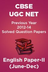 CBSE UGC NET Previous Year 2012-14 Solved Question Papers English Paper-II (June-Dec) CBSE UGC NET Previous Year 2012-14 Solved Question Papers English Paper-II (June-Dec)